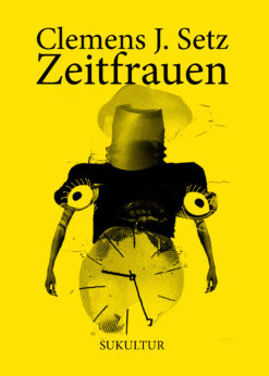 Clemens J. Setz: Zeitfrauen (SL 112)
