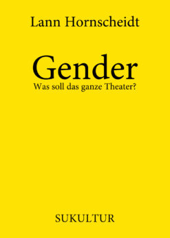 Lann Hornscheidt: Gender. Was soll das ganze Theater? (AuK 512)