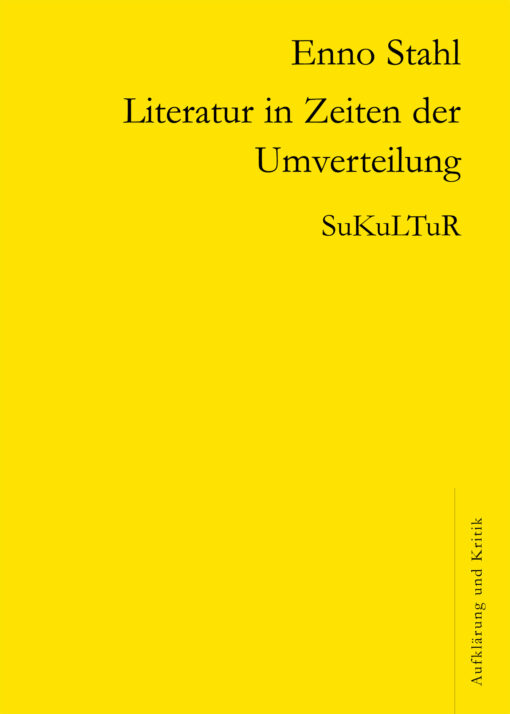 Enno Stahl: Literatur in Zeiten der Umverteilung (AuK 505)