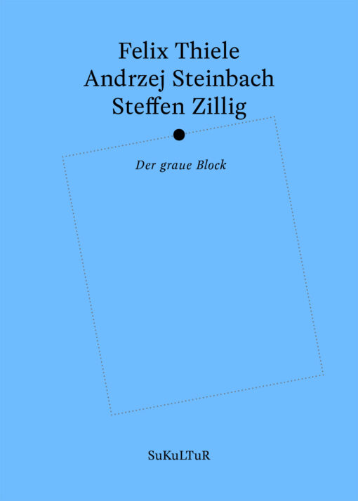 Steffen Zillig: Der graue Block (AuK 519)