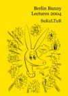 Stese Wagner, Ulrike Sterblich: Berlin Bunny Lectures 2004 (SL 35)