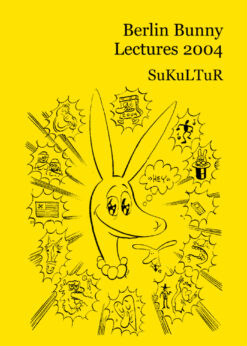 Stese Wagner, Ulrike Sterblich: Berlin Bunny Lectures 2004 (SL 35)
