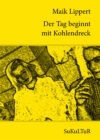 Maik Lippert: Der Tag beginnt mit Kohlendreck (SL 58) 