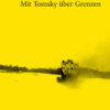 Mark Kubitzke: Mit Tomsky über Grenzen (SL 100)