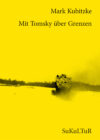 Mark Kubitzke: Mit Tomsky über Grenzen (SL 100)