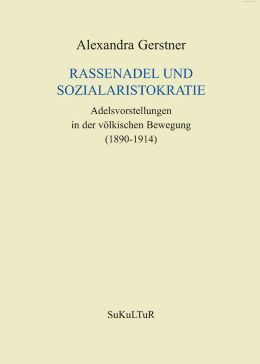 Alexandra Gerstner: Rassenadel und Sozialaristokratie