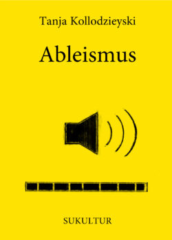 Tanja Kollodzieyski: Ableismus (AuK 527)