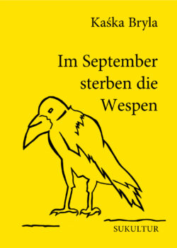 Kaśka Bryla: Im September sterben die Wespen (SL 187)