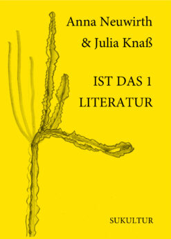 Anna Neuwirth & Julia Knaß: IST DAS 1 LITERATUR (SL 189)