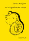 Hatice Acikgoez: ein oktopus hat drei herzen (SL 196)