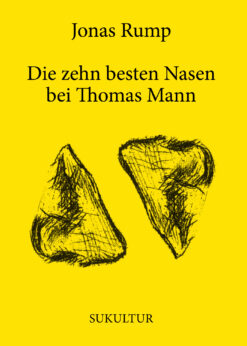 Jonas Rump: Die zehn besten Nasen bei Thomas Mann (AuK 529)