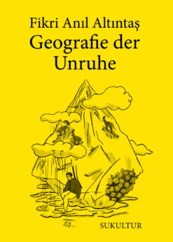 Fikri Anıl Altıntaş: Geografie der Unruhe (SL 215)