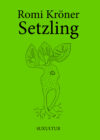 Romi Kröner: Setzling (DgR 15)