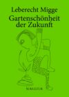 Leberecht Migge: Gartenschönheit der Zukunft (DgR 16)