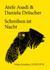 Atefe Asadi & Daniela Dröscher: Schreiben ist Nacht (SL 225)